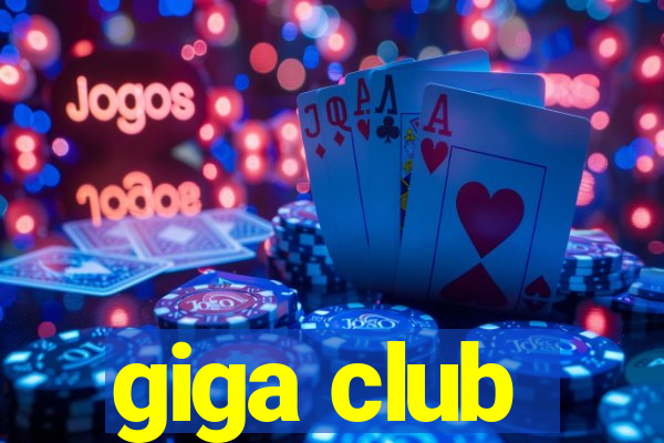 giga club